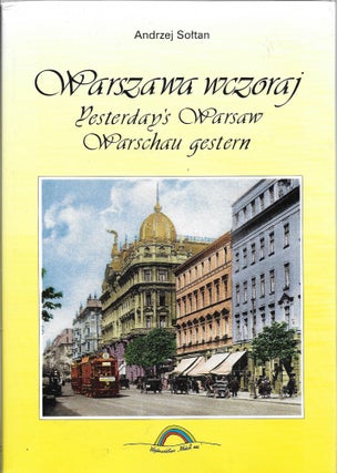 Item #400062 Warszawa wczoraj / Yesterday's Warsaw / Warschau Gerstern. Andrzej Soltan