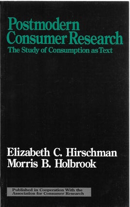 Item #400114 Postmodern Consumer Research: The Study of Consumption as Text. Elizabeth C....