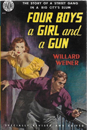 Item #400438 Four Boys, A Girl, and A Gun. Willard Weiner