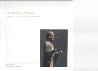 Item #400467 The Quest For World Peace Through Art, Spirituality and the Environment. Hiroko...