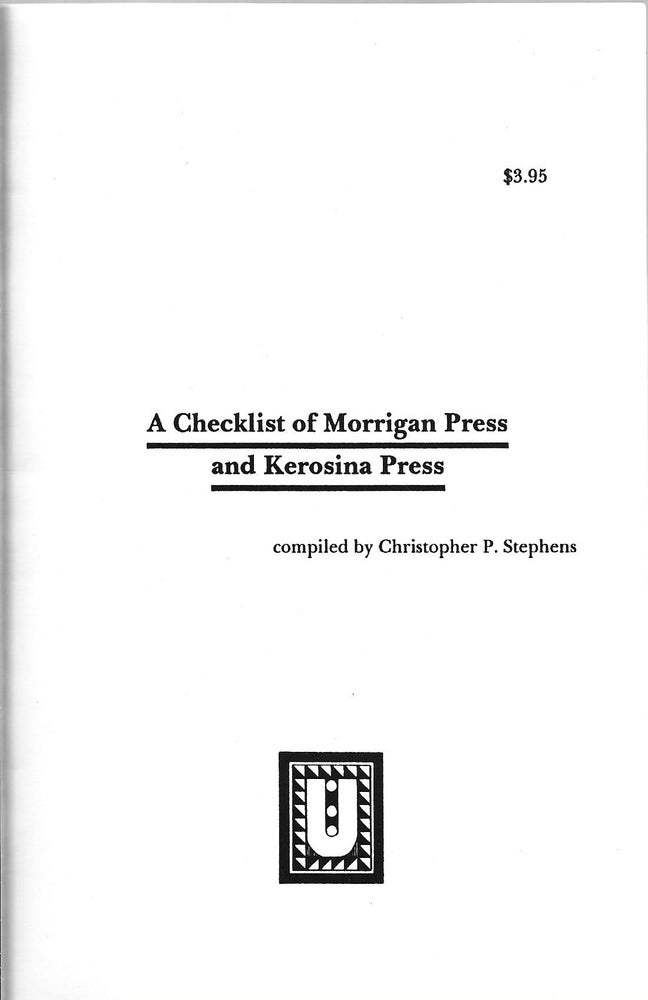 Item #400508 A Checklist of Morrigan Press and Kerosina Press. Christopher P. Stephens.