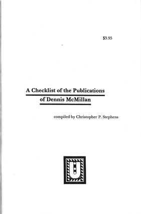 Item #400510 A Checklist of the Publications of Dennis McMillan. Christopher P. Stephens
