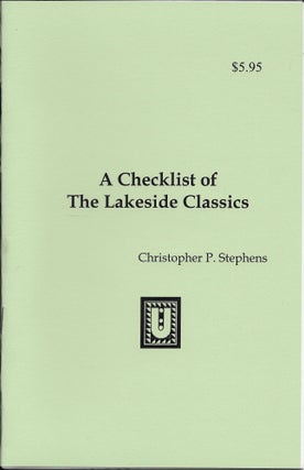 Item #400511 A Checklist of the Lakeside Classics. Christopher P. Stephens