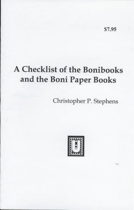 Item #400512 A Checklist of the Bonibooks and the Boni Paper Books. Christopher P. Stephens