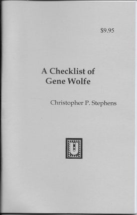 Item #400515 A Checklist of Gene Wolfe. Christopher P. Stephens