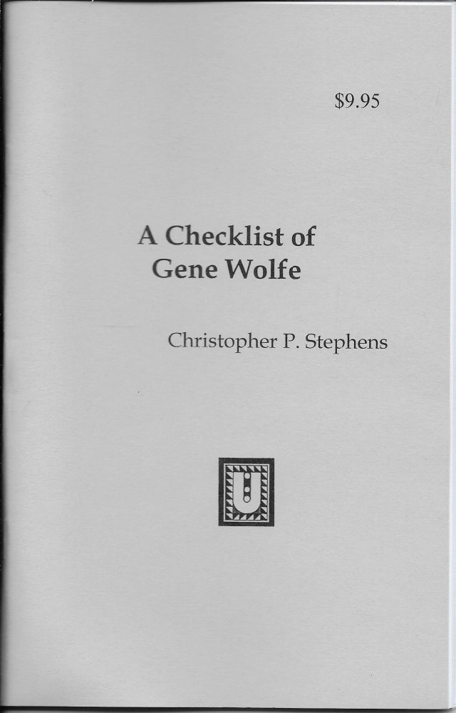 Item #400515 A Checklist of Gene Wolfe. Christopher P. Stephens.