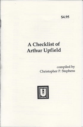 Item #400517 A Checklist of Arthur Upfield. Christopher P. Stephens