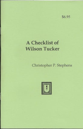 Item #400518 A Checklist of Wilson Tucker. Christopher P. Stephens