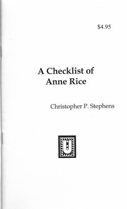 Item #400523 A Checklist of Anne Rice. Christopher P. Stephens