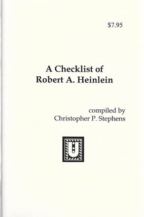 Item #400528 A Checklist of Robert A. Heinlein. Christopher P. Stephens