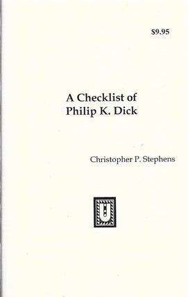 Item #400531 A Checklist of Philip K. Dick. Christopher P. Stephens