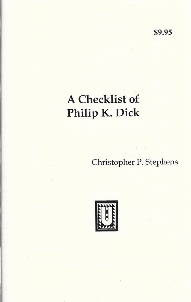 Item #400531 A Checklist of Philip K. Dick. Christopher P. Stephens.