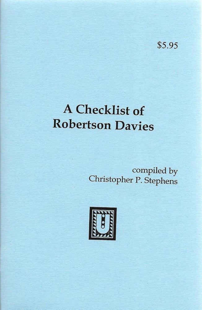 Item #400533 A Checklist of Robertson Davies. Christopher P. Stephens.