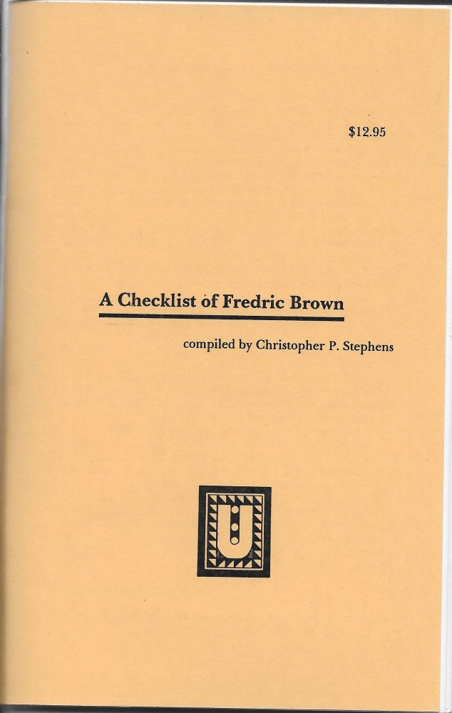Item #400535 A Checklist of Frederic Brown. Christopher P. Stephens.