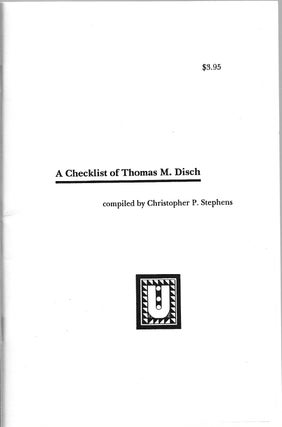 Item #400542 A Checklist of Thomas M. Disch. Christopher P. Stephens