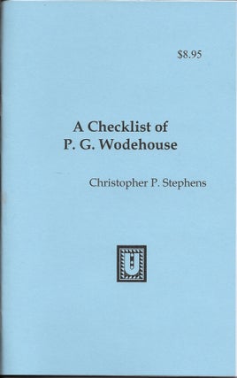 Item #400544 A Checklist of P. G. Wodehouse. Christopher P. Stephens