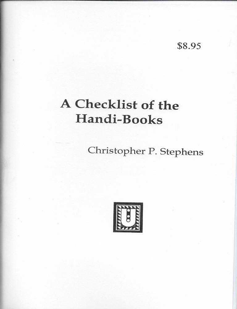Item #400546 A Checklist of the Handi-Books. Christopher P. Stephens.