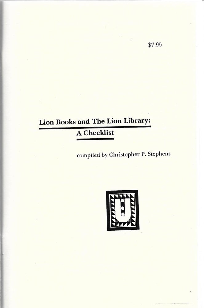 Item #400548 Lion Books and The Lion Library: A Checklist. Christopher P. Stephens.