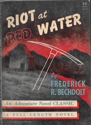 Item #400723 Riot at Red Water. Frederick R. Bechdolt