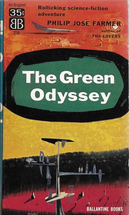 Item #400838 The Green Odyssey. Philip José Farmer