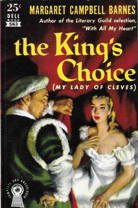 Item #401088 The King's Choice. Margaret Campbell Barnes