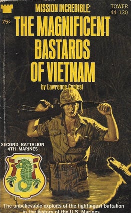 Item #401224 The Magnificent Bastards of Vietnam. Lawrence Cortesi