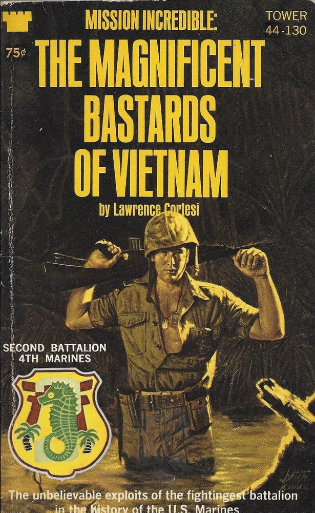 Item #401224 The Magnificent Bastards of Vietnam. Lawrence Cortesi.