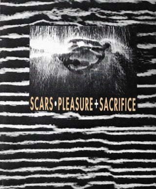 Item #401378 Scars. Pleasure + Sacrifice: Argentina, Colombia Video Creation, New York, 1994....