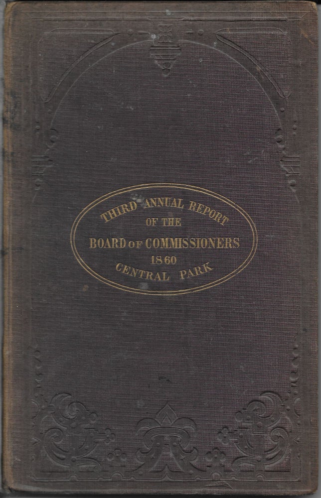 Item #401582 Third Annual Report of the Board of Commissioners of the Central Park, January, 1860. Andrew H. Green, R. M. Blatchford.