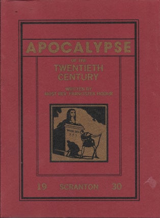 Item #401602 Apocalypse, Or, The Revelation of the XXth Century. Composed of Two Parts: ...