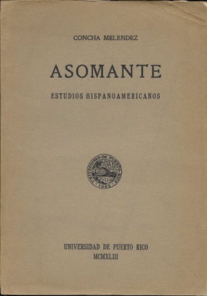Item #401620 Asomante. Estudios Hispanoamericanos. Concha Melendez