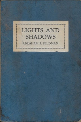 Item #401635 Lights and Shadows: Eight Addresses. Abraham J. Feldman
