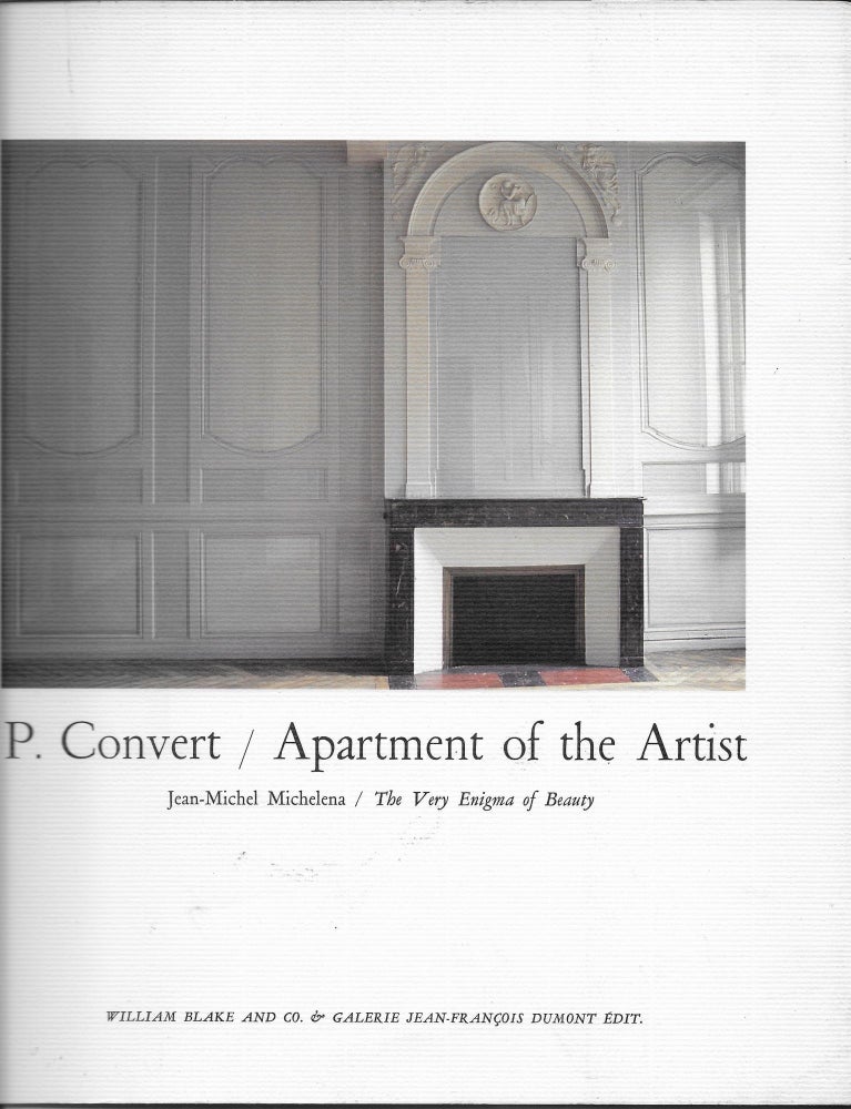 Item #401742 P. Convert / Appartement de l'artiste. L'énigme même de la beauté. [cover title: P. Convert: The Apartment of the Artist]. Jean-Michel Michelena.
