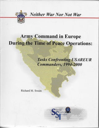 Item #401816 Neither War Nor Not War. Army Command in Europe During the Time of Peace...