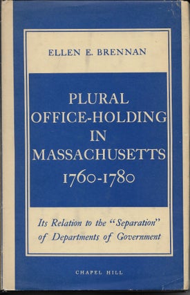 Item #401973 Plural Office-Holding in Massachusetts 1760-1780: Its Relation to the 'Sepearation'...