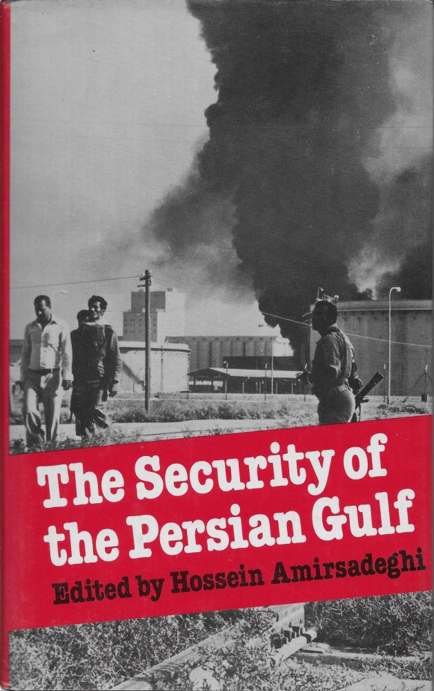 Item #402152 The Security of the Persian Gulf. Hossein Amirsadeghi.