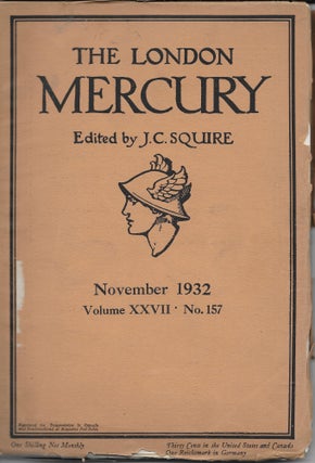 Item #402180 The London Mercury. November 1932- Vol. XXVII, No 157. J. C. edior Squire