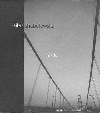 Item #402197 Roads: America. Silas Shabelewska