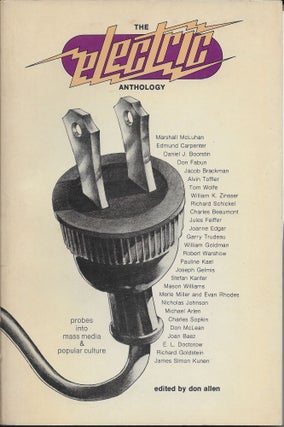 Item #402299 The Electric Anthology: Probes Into Mass Media & Popular Culture. Don Allen