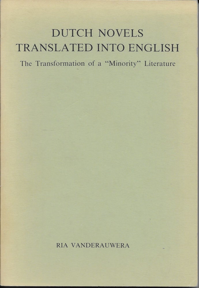 Item #402304 Dutch Novels Translated into English : The Transformation of a "Minority" Literature. Rita Vanderauwera.