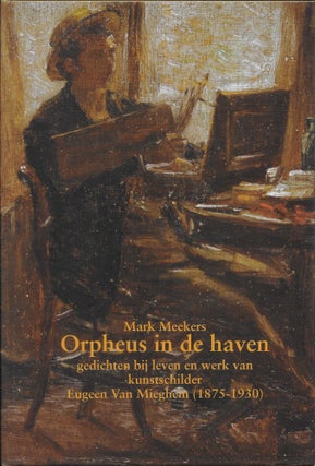 Item #402577 Orpheus in de haven. Gedichten bij leven en werk van kunstschilder Eugeen Van...