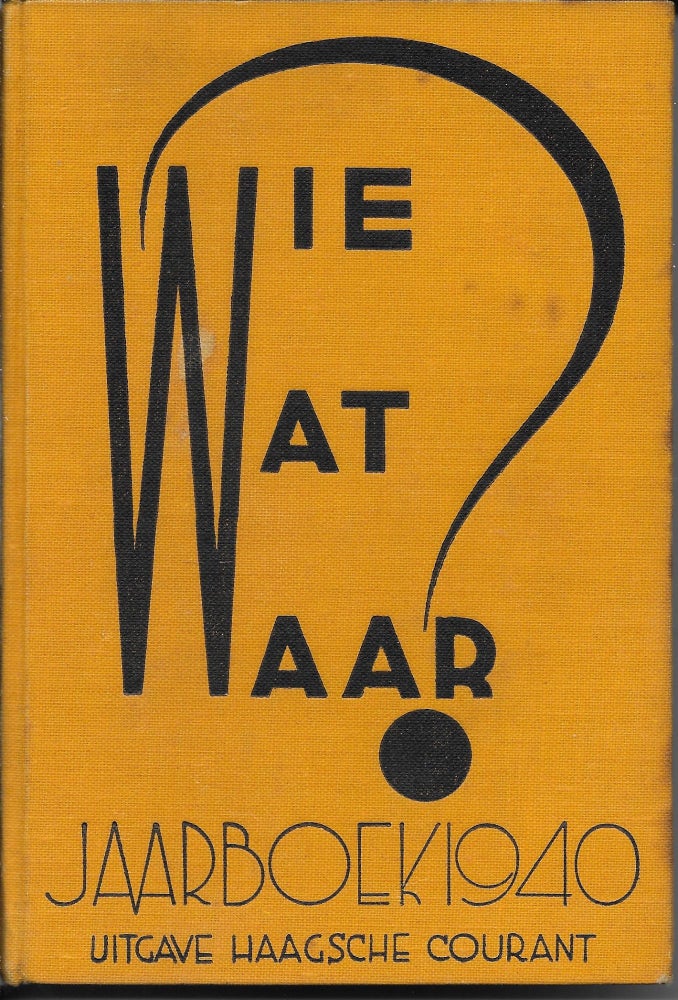 Item #402607 Wie wat waar? Jaarboek 1940 uitgave Haagsche Courant