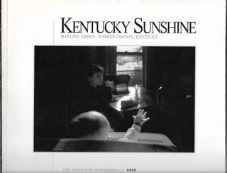 Item #402634 Kentucky Sunshine: The 2000 Mountain Workshops. Bowling Green, Warren County