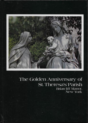 Item #402772 The Golden Anniversary of St. Theresa's Parish: Briarcliff Manor, New York