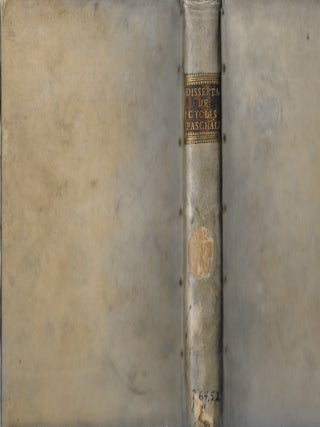 Dissertationes de cyclis paschalibus (qui Enneadecaëteride Alexandrina nituntur) Dionysii et Bedae, Ravennatensi, Isidori, Felicis, Cyrilli, Theophili, Aniani, Panodori, Metrodori, Anatolii, Eusebii, Synodi Nicaenae, et Athanasii: ut et de Enneadecaëteridis Alexandrinae natura et constitutione, initio seu primo anno, ratione embolismi, initio singulorum annorum et hujus initii translatione ; ut et de computo lunari Alexandrinorum ; nec non de computo solari in genere, et Pauli Alexandrini atque Alexandrinorum in specie etc