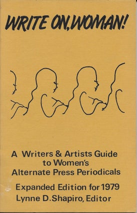 Item #402873 Write on, Woman!: A Writers' & Artists Guide to Women's Alternate Press Periodicals....