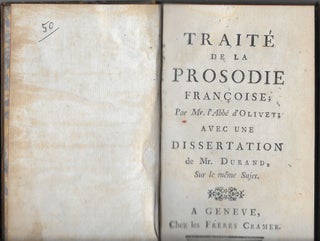 Traite de la Prosodie Francoise, par M. l'abbe d'Olivet, avec une dissertation de Mr. Durand sur le meme sujet.