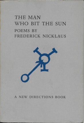 Item #403024 Man Who Bit the Sun Poems. Frederick Nicklaus