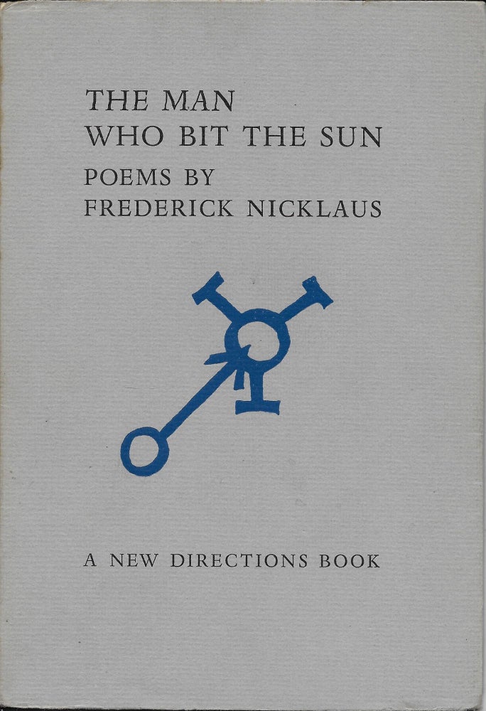 Item #403024 Man Who Bit the Sun Poems. Frederick Nicklaus.
