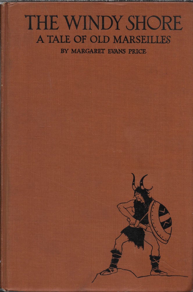 Item #403213 The Windy Shore : A Tale of Old Marseilles. Margaret Evans Price.
